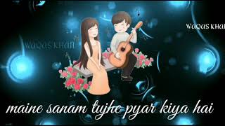 Maine Sanam Tujhe Pyar Kiya Hai - Whatsapp Status