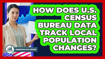 How Does U.S. Census Bureau Data Track Local Population Changes?