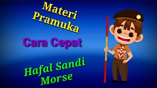 Cara Menghafal Sandi Morse Dengan Cepat dan Mudah | Sandi Pramuka Cara Menghafal Sandi Morse Dengan Cepat dan Mudah | Sandi Pramuka