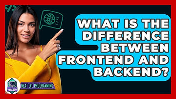 What Is The Difference Between Frontend And Backend? - Next LVL Programming