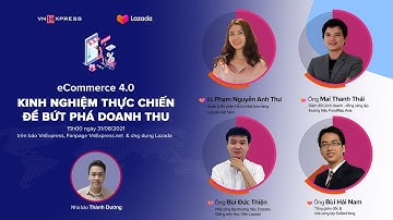 TOẠ ĐÀM ECOMMERCE 4.0  "KINH NGHIỆM THỰC CHIẾN ĐỂ BỨT PHÁ DOANH THU" | VnExpress
