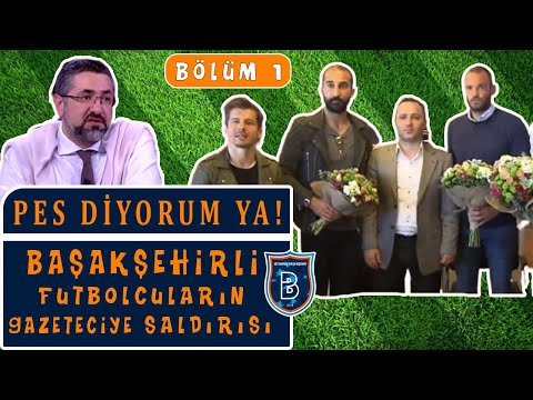 Serdar Ali Çelikler -Başakşehirli Futbolcuların Gazeteciye Saldırması ve Özür Dilemeleri (Bölüm 1)