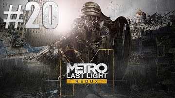 Metro: Last Light Redux Walkthrough Part 20 (No Commentary)