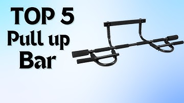 TOP 5 best Pull Up Bar: Today’s Top Picks