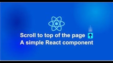 create react smooth scroll | down and top