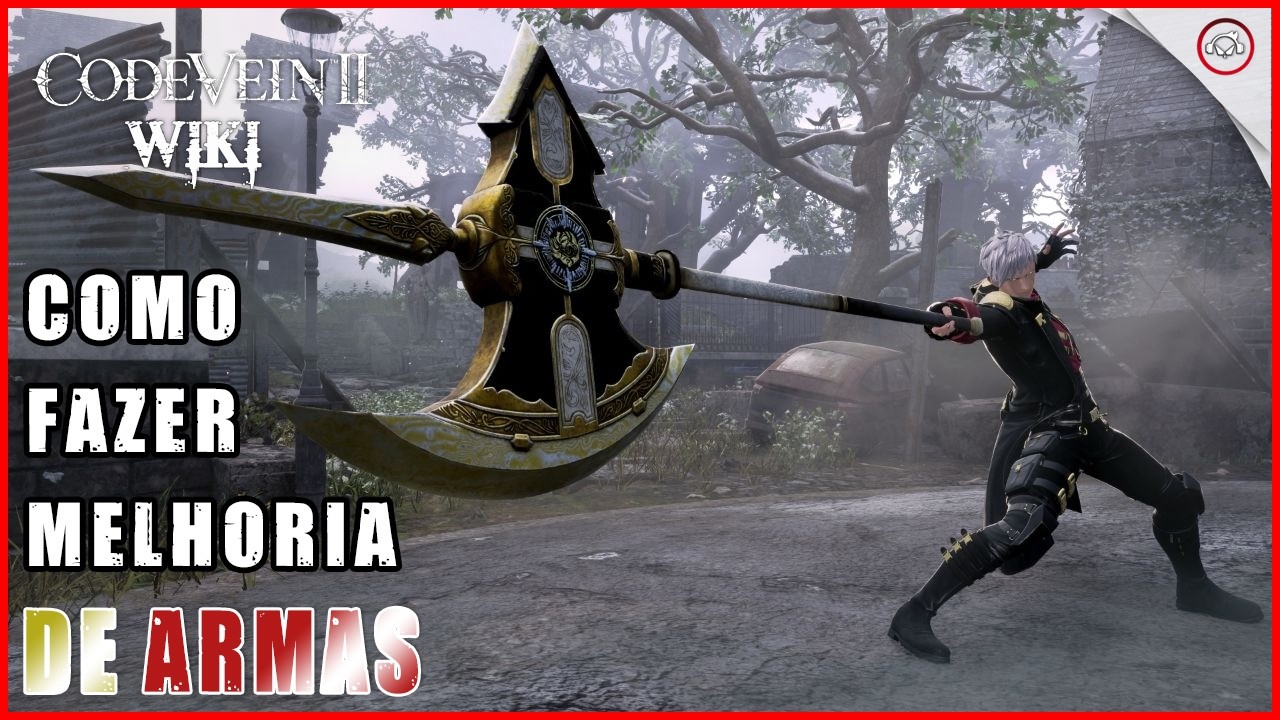 Code Vein 2, Como fazer melhoria de armas | Super-dica