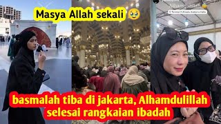 Download Lagu Detik Basmalah Tiba Di Jakarta - Selesai rangkaian ibadah umroh🥹 MP3