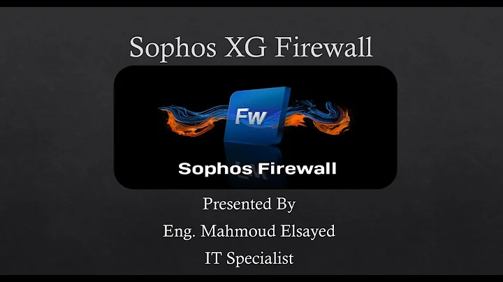 04-Sophos XG Firewall (Physical and virtual interfaces&Zones)By Eng-Mahmoud Elsayed