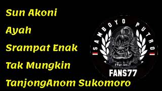 Download Mp3 FULL SAMBOYO PUTRO sun akoni - ayah - srampat bajing loncat - tak mungkin - tanjonganom sukomoro Gudang lagu Download Mp3 FULL SAMBOYO PUTRO sun akoni - ayah - srampat bajing loncat - tak mungkin - tanjonganom sukomoro