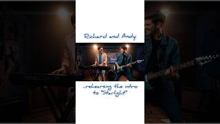 Richard and Andy...rehearsing the intro to Starlight