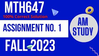 MTH647 ASSIGNMENT NO 1 SOLUTION FALL 2023 | AM Study | Fourier  series