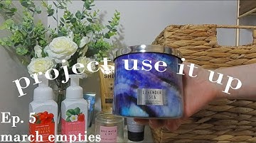 Project Use It Up | Ep. 5 March Empties | Bath & Body Works Edition