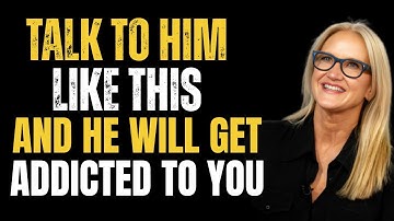 Talk to Him Like This, and He Will Get Addicted to You |#motivation