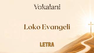 Download lagu Vokalani - Loko Evangeli (Letra)