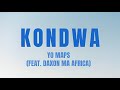 Yo Maps - Kondwa (Feat. Daxon Ma Africa) (Lyrics Video)