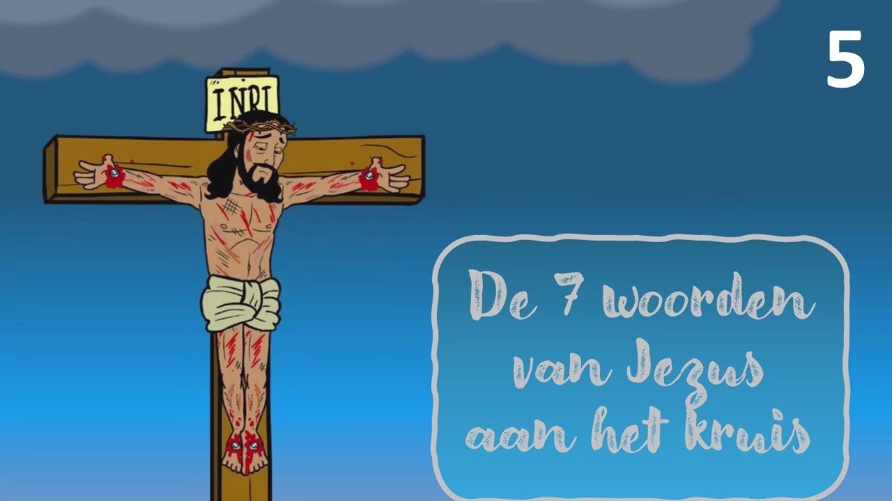 De 7 woorden van Jezus - 5: 'Ik heb dorst' - YouTube