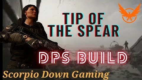THE DIVISION 2 TIP OF THE SPEAR DPS BUILD 54% CHC 123% CHD