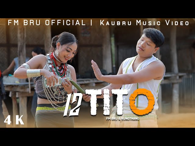 12 Tito Full Music Video || FM Bru X Rungthang ft Yadav Bru || Boisu special 2024 class=