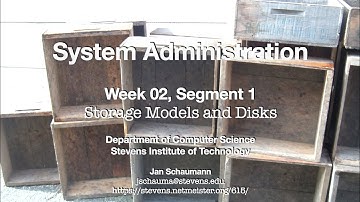 CS615 System Administration, Week 2, Segment 1 - Storage Models and Disks