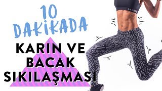 10 Dakikalık Karın Ve Bacak Antrenmanı