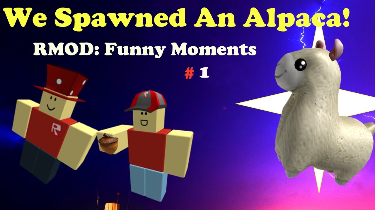 Roblox Rmod Funny Moments 1 Ft Tabby S Life We Spawned An Alpaca Youtube - roblox rmod youtube