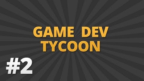 ★ Game Dev Tycoon - DutyWars - Part 2 (w/ KestalKayden)