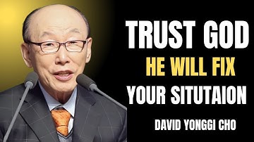 Don’t Worry — God Is About to Turn Everything Around for You |Dr. David Yonggi Cho