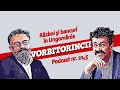 Podcast Vorbitorincii #21,5. Război și bancuri în Ungomânia