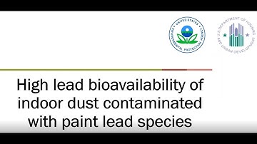 High lead bioavailability of indoor dust contaminated with paint lead species - Tyler Sowers