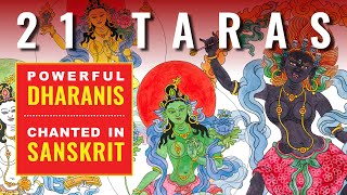 21 Taras powerful Dharani Mantras in Sacred Sanskrit as taught by Buddha, beautifully chanted