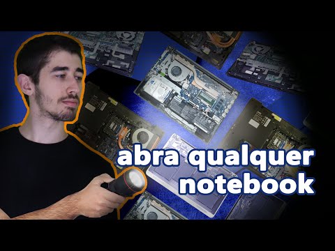 Como abrir qualquer notebook! Dicas e procedimentos.