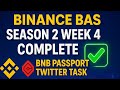 Binance BAS Season 2 week 4 Complete ✅ BNB Passport X Task 