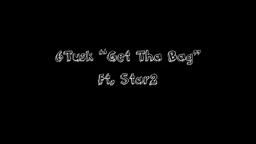 Star2 “Get Tha Bag” Ft. 6Tusk (Audio)