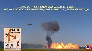 VIETNAM  SKYRAIDER T28 B TROJAN HERCULES C130 OV 10 BRONCO LE TEMPS DES HELICES  LA FERTE ALAIS 2023