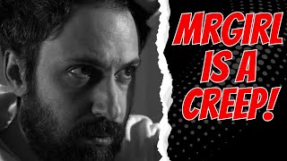 The History of MrGirl (Hes a Creep!)