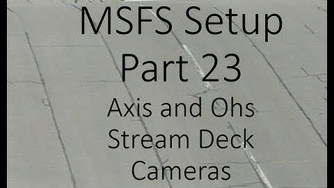 MSFS 23 - Cameras using a stream deck and AAO