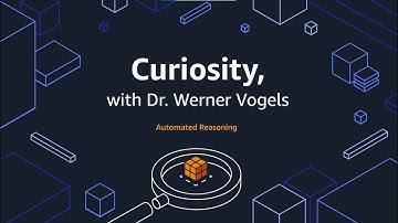 Curious about Automated Reasoning with Werner Vogels | Amazon Web Services