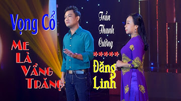 Tân Cổ Mẹ Là Vầng Trăng - Trần Thanh Cường - Đăng Linh ( Lâm Duy Cường )