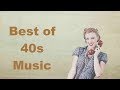 1940s Music, 1940s Music Hits with 1940s Music Playlist of 1940s Music Oldies Videos