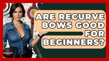 Are Recurve Bows Good For Beginners? - The Marksman