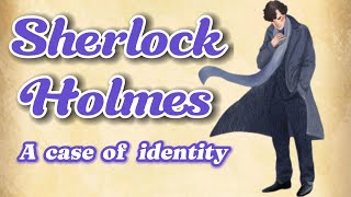 Sherlock Holmes ➡ A Case of Identity  Learn English through STORY!