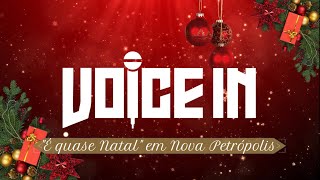 Voice In - É Quase Natal - Resumo Show Nova Petrópolis 12/11/2022