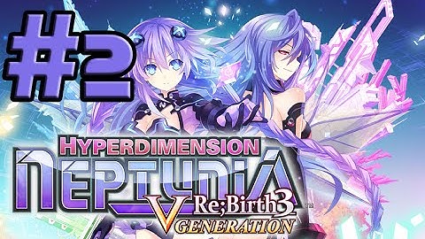 Hyperdimension Neptunia Re;Birth3: V Generation (PC) - Part 02 - Chapter 1: An Alternate Dimension