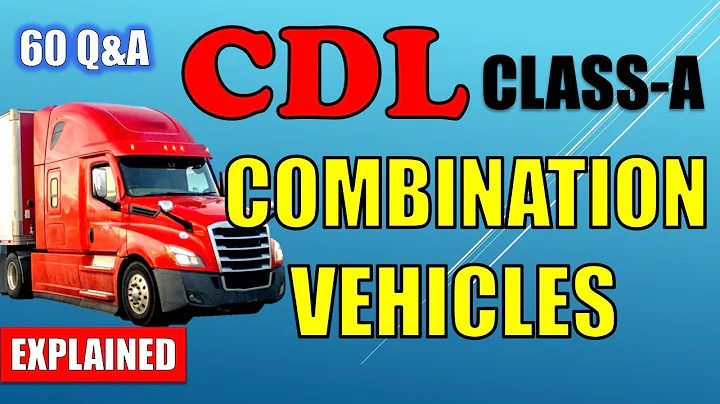 CDL Class-A "Combination Vehicles" - 60 Questions and Answers Explained (2025)
