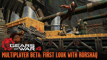 Gears of War 4: Multiplayer BETA #01 - First Look with Rorshaq