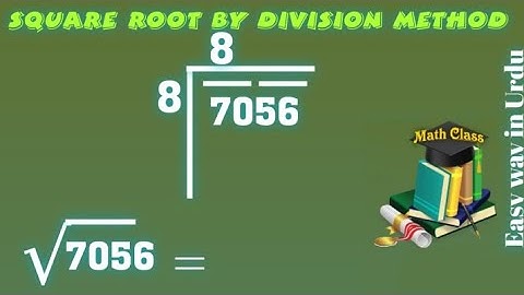 Find Square Root by Division Method in Urdu, Square Root of 7056 (√7056)