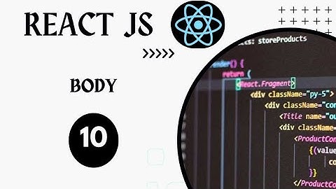 Lesson 10. Body | React JS | Web Development | Sahalsoftware | Somali ku baro