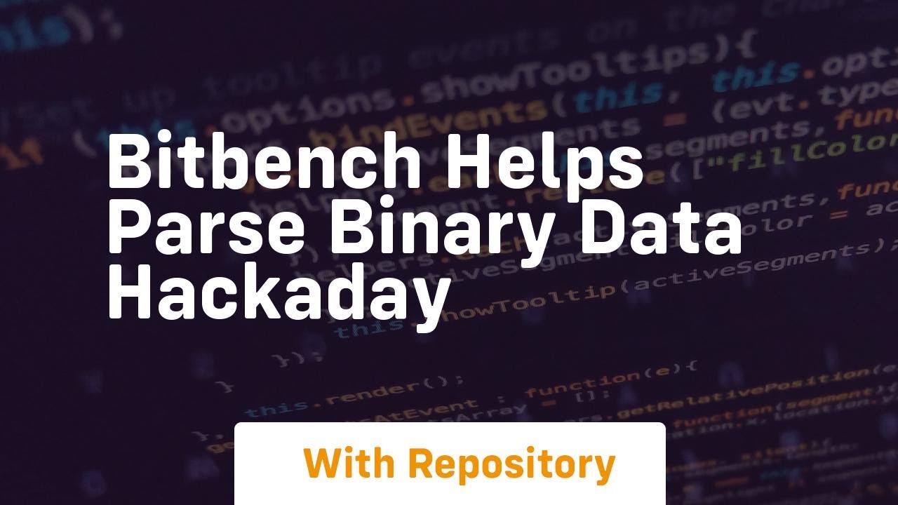 BitBench Helps Parse Binary Data Hackaday - YouTube