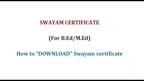 SWAYAM CERTIFICATE | HOW TO DOWNLOAD SWAYAM CERTIFICATE | STEP BY STEP PROCESS