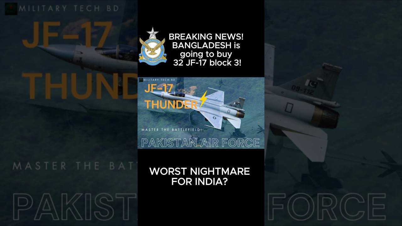 JF-17 Block 3 Game Changer for Bangladesh Air Force Capabilities